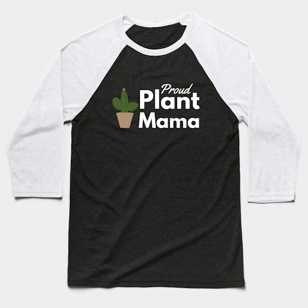 Proud Plant Mama - Plant Mom Baseball T-Shirt by Bliss Shirts